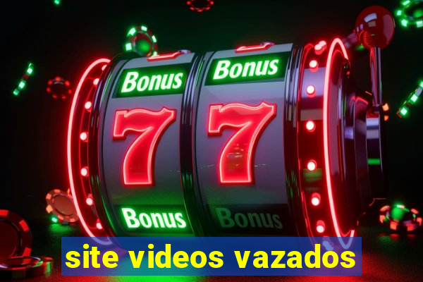 site videos vazados